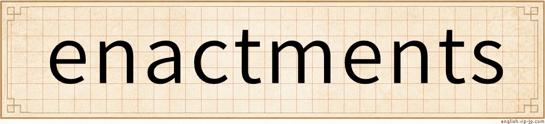 enactments