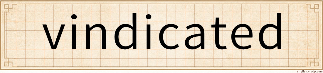 vindicated