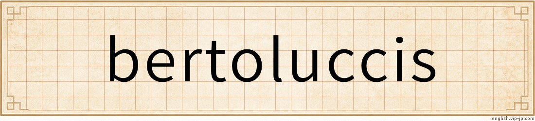 bertoluccis