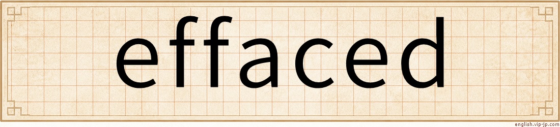effaced