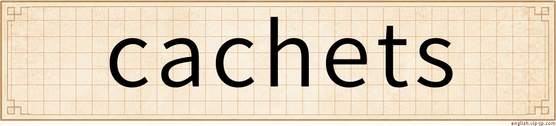 cachets