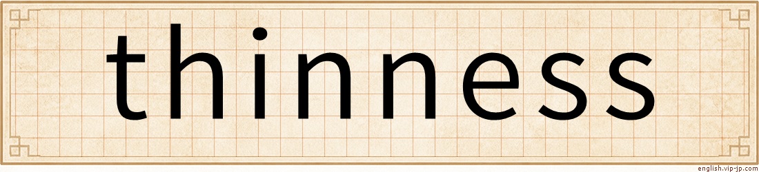 thinness