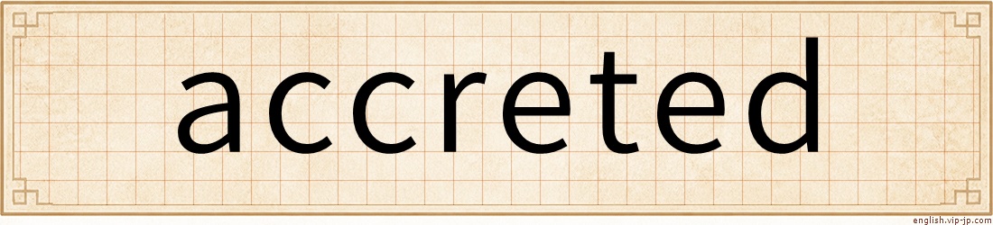 accreted